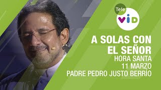 Hora Santa Padre Pedro Justo Berrío, A Solas Con El Señor ???? Jueves 11 Marzo 2021 - Tele VID