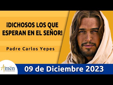 Evangelio De Hoy Sábado 9 Diciembre 2023 l Padre Carlos Yepes l Biblia l Mateo 9,35-10,1.6-8