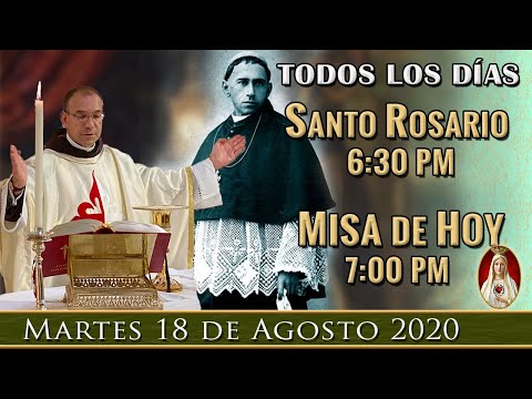 EN VIVO. Rosario y Misa Caballeros de la Virgen, Martes 18 de  agosto, 6:30 pm.