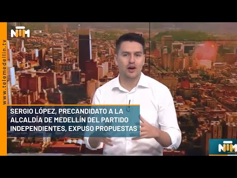 Sergio López, precandidato a la Alcaldía de Medellín del Partido Independientes, expuso propuestas