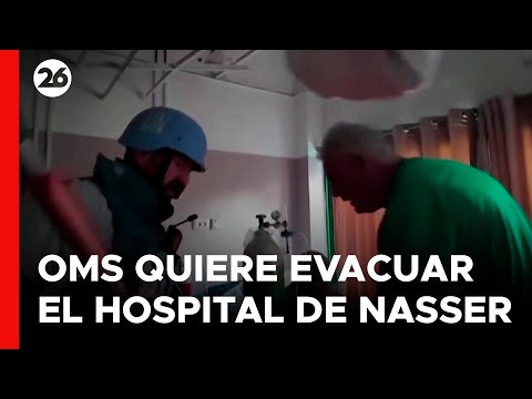 MEDIO ORIENTE | La OMS busca evacuar el Hospital Nasser en Gaza