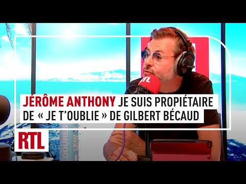 Jérôme Anthony : Je suis propriétaire de Je t'oublie de Gilbert Bécaud