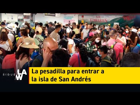 La pesadilla para entrar a la isla de San Andrés