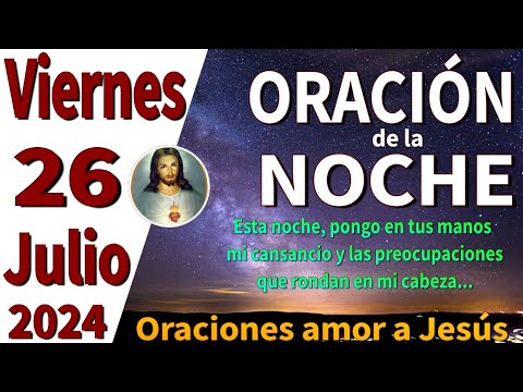 oración de la noche de hoy Viernes 26 de Julio de 2024 - Mateo 24:6