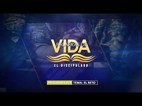 EMILIO PEREZ | #23 | EL RETO | DISCIPULADO | PALABRAS DE VIDA  | LAS JOYAS | LUZ TV