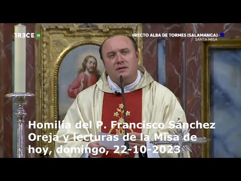 Homilía del P. Francisco Sánchez Oreja y lecturas de la Misa de hoy, domingo, 22-10-2023