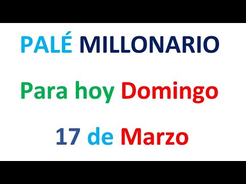 PALÉ MILLONARIO PARA HOY DOMINGO 17 de MARZO, EL CAMPEÓN DE LOS NÚMEROS