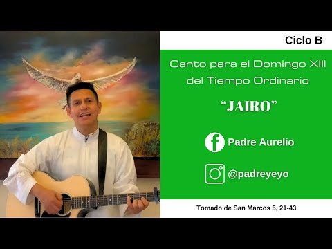 Canto del Evangelio Domingo XIII | Tiempo Ordinario Ciclo B | San Marcos 5, 21-43