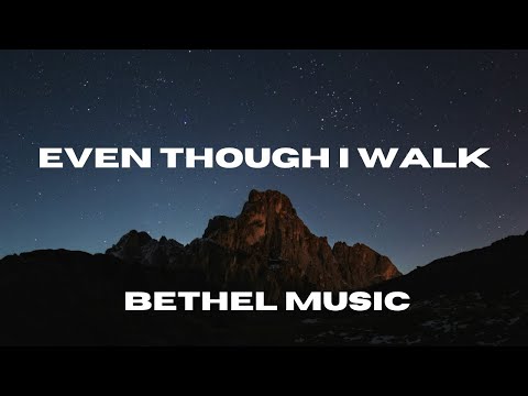 Even Though I Walk (Lyric Video) - Bethel Music, Hannah Mcclure