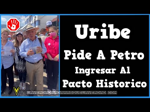 URIBE  PIDE A PETRO  INGRESAR AL PACTO HISTÓRICO