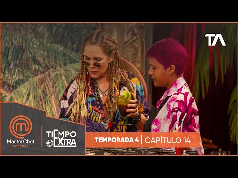 Tiempo Extra Cap 14 | MasterChef Ecuador Cuarta Temporada - Teleamazonas