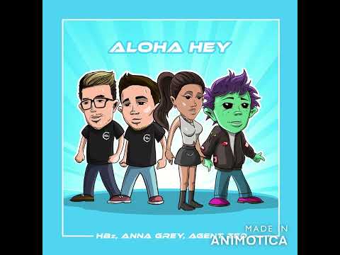 Anna Grey, HBz, Agent Zed - Aloha Hey