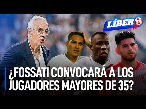 Selección peruana: ¿Fossati convocará a los jugadores mayores de 35? | Líbero