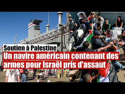 Soutien à Gaza : Des manifestants attaquent un navire américain d'appui à Israël