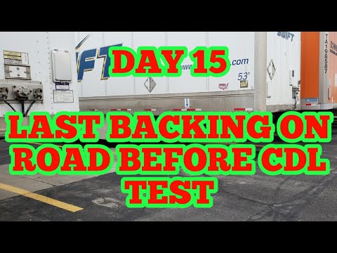 Truck Driving Student Day 15 - Last Backing Before CDL TEST