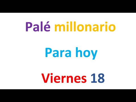 PALÉ MILLONARIO para hoy Viernes 18 de Octubre, El campeón de los números