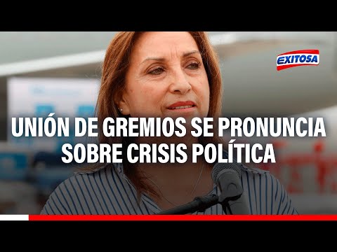 Unión de Gremios se pronuncia sobre crisis política en contra de Dina Boluarte por caso 'Rolex'