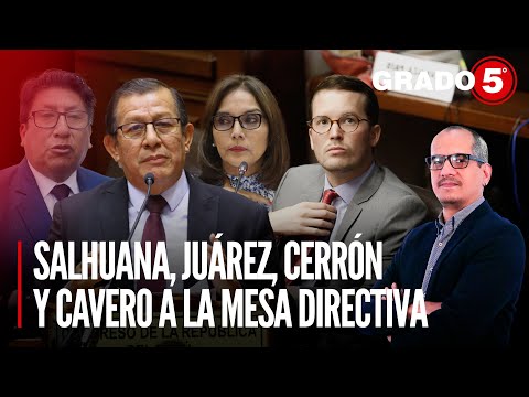 Salhuana, Juárez, Cerrón y Cavero a la Mesa Directiva | Grado 5 con David Gómez Fernandini