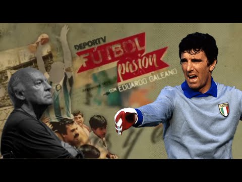 Historias de la dignidad humana - Dino Zoff en #FútbolPasión con Eduardo Galeano y Fernández Moores