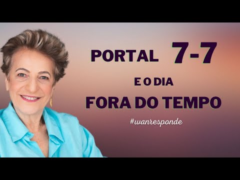 Portal 7-7 e o dia fora do tempo