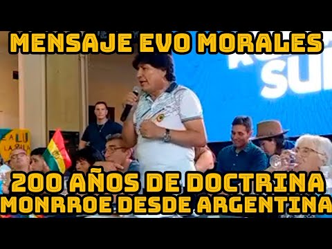 EVO MORALES SE PRONUNCIA CONTRA LA DOCTRINA MONRROE DESDE ARGENTINA EN ENCUENTRO DE RUNA SUR..