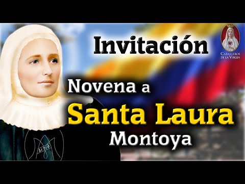?Invitación?Novena a Santa Laura MontoyaOración e HistoriaCaballeros de la Virgen