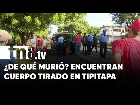Encuentran a un hombre muerto a orilla de la carretera en Tipitapa - Nicaragua