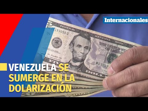 Venezuela se sumerge en la dolarización de facto o desordenada
