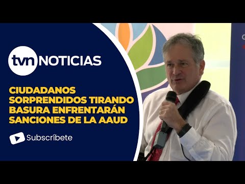 Ciudadanos sorprendidos tirando basura enfrentarán sanciones de la AAUD