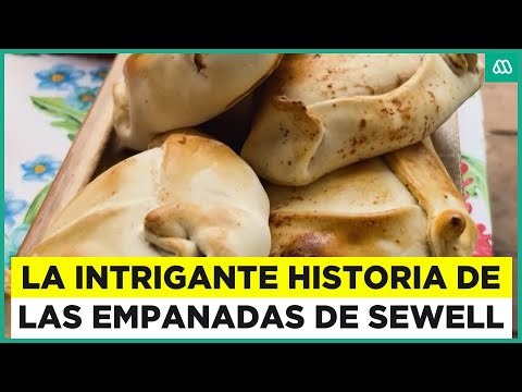 Un Viaje A Lo Insólito / La intrigante historia de las empanadas de Sewell