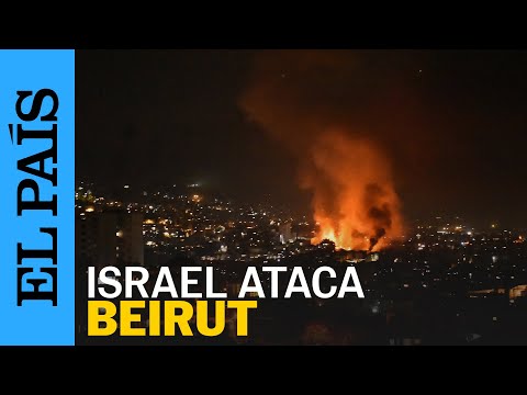 GUERRA GAZA | Una oleada de ataques aéreos israelís sacude Beirut, Líbano | EL PAÍS