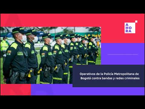 Operativos de la Policía Metropolitana [BOG] contra redes criminales |#AHORAUnPodcast | 8/09/23