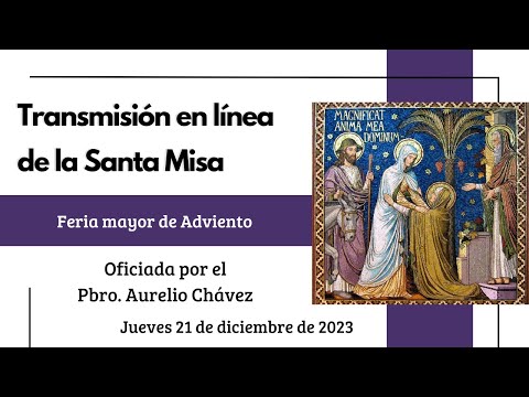 Santa Misa del Jueves 21 de diciembre de 2023