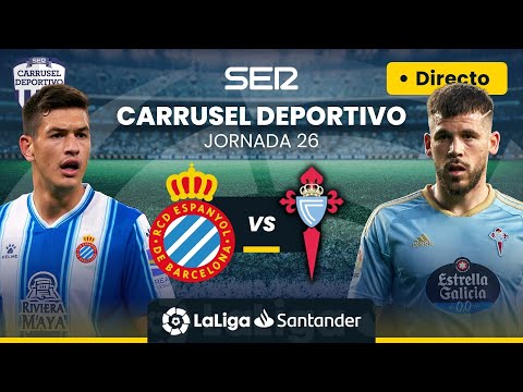 ? RCD ESPANYOL vs CELTA DE VIGO | EN DIRECTO #LaLiga Jornada 26