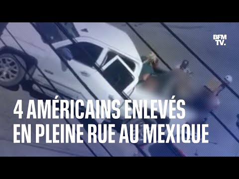 Quatre Américains ont été enlevés en pleine rue au Mexique