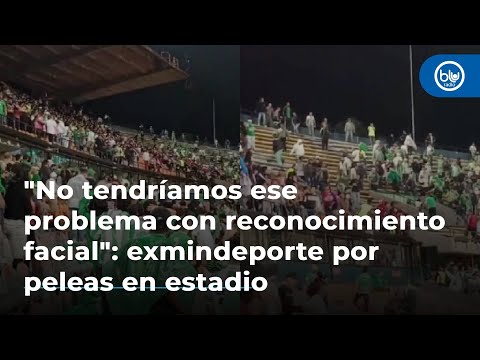 No tendríamos ese problema con reconocimiento facial: exmindeporte por peleas en estadio