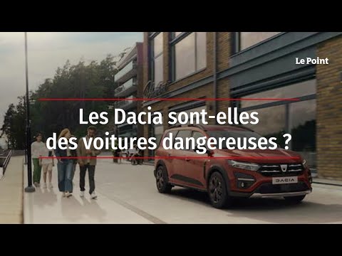 Les Dacia sont-elles des voitures dangereuses ?