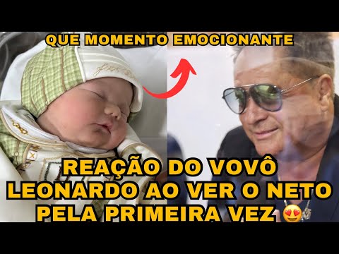 Olha a reação do Leonardo vendo o neto pela primeira vez, filho do Zé Felipe e Virgínia “emoção”