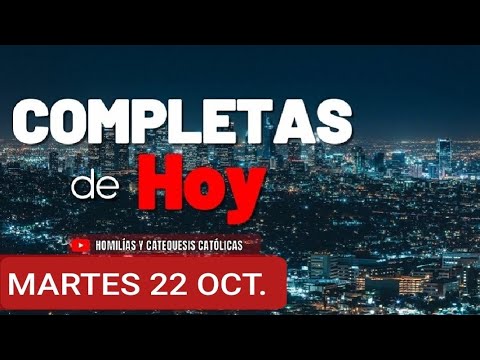 COMPLETAS.  MARTES. ORACIÓN DE LA NOCHE.  LITURGIA DE LAS HORAS