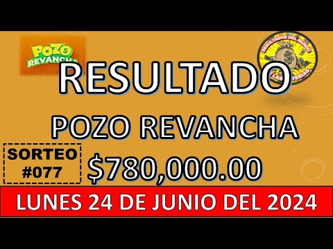 RESULTADO POZO REVANCHA SORTEO #077 DEL LUNES 24 DE JUNIO DEL 2024 /LOTERÍA DE ECUADOR/