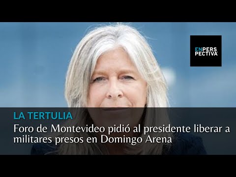 Foro de Montevideo pidió al presidente liberar a militares presos en Domingo Arena