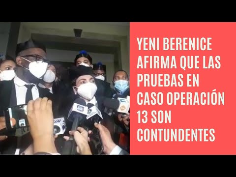 Yeni Berenice Reynoso afirma pruebas en caso Operación 13 son contundentes