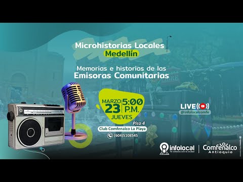 Microhistorias Locales Medellín: Memorias e historias de las emisoras comunitarias