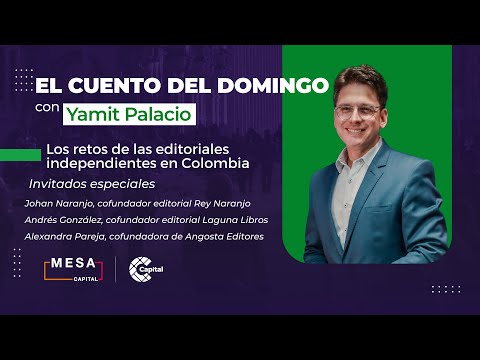 #ElCuentoDelDomingo: El reto de tener una editorial en Colombia | Mesa Capital | ? EN VIVO