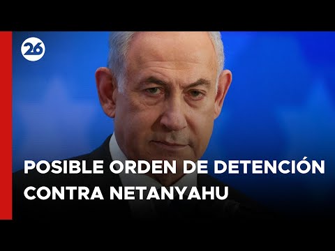 MEDIO ORIENTE | Israel teme posible orden de detención contra Benjamín Netanyahu