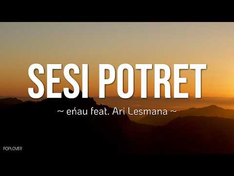 eńau feat  Ari Lesmana - Sesi Potret (Lyrics Video)