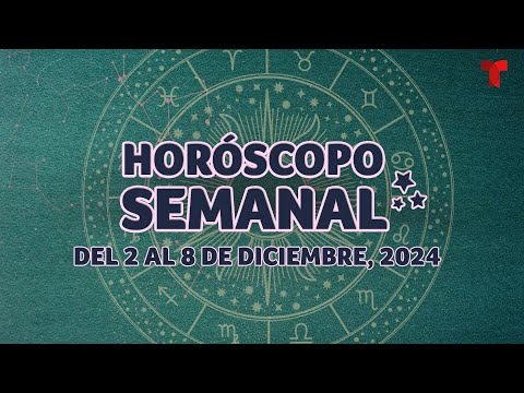 Horóscopo Semanal: 2 al 8 de diciembre de 2024 con cambios favorables que llegan