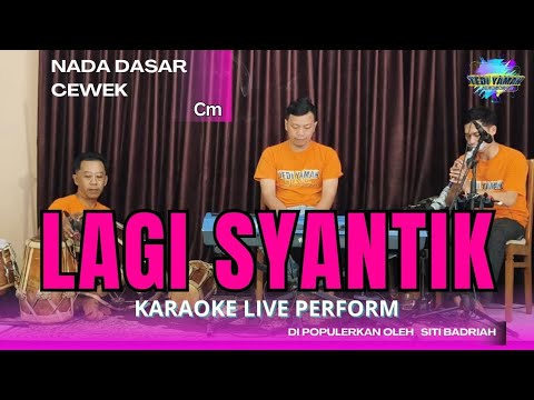 Lagi syantik karaoke - Siti Badriah nada cewek Cm versi Bajidor