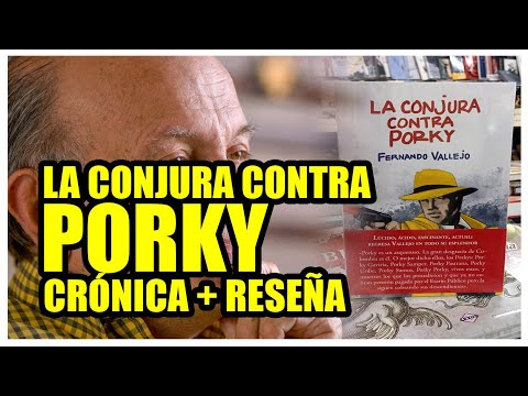 RESEÑA DE LA CONJURA CONTRA PORKY  Crónica Gardeazábal