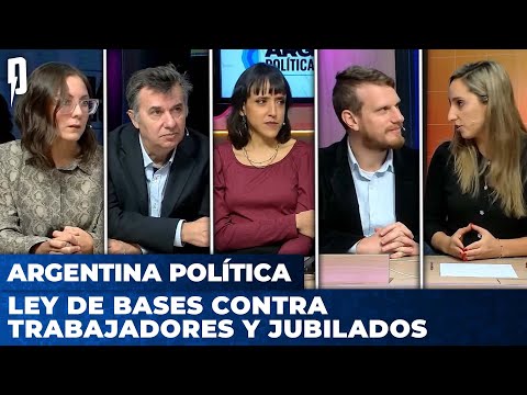 LEY DE BASES CONTRA TRABAJADORES Y JUBILADOS | Argentina Política con Carla, Jon y el Profe